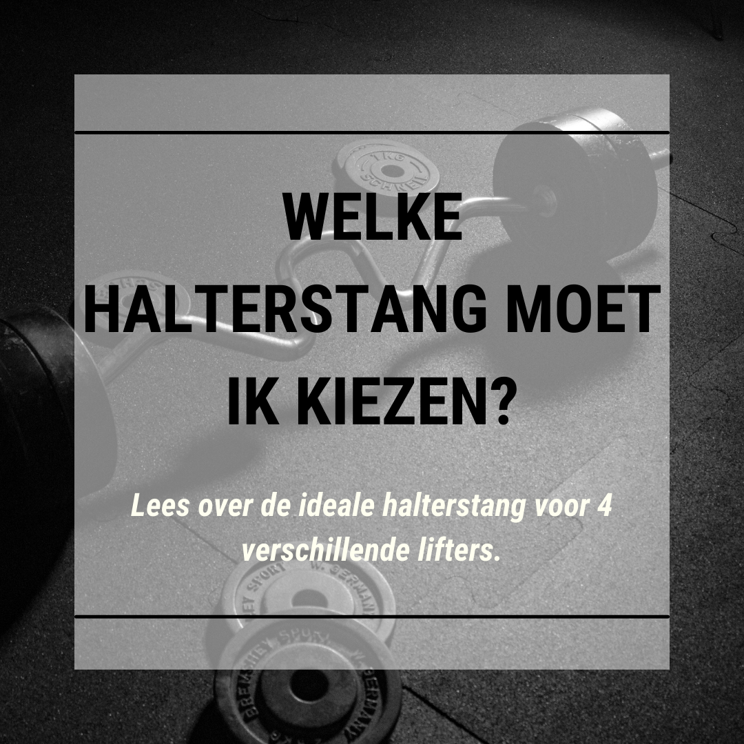 Welke halterstang moet ik kiezen? De ideale halterstang voor 4 verschillende types